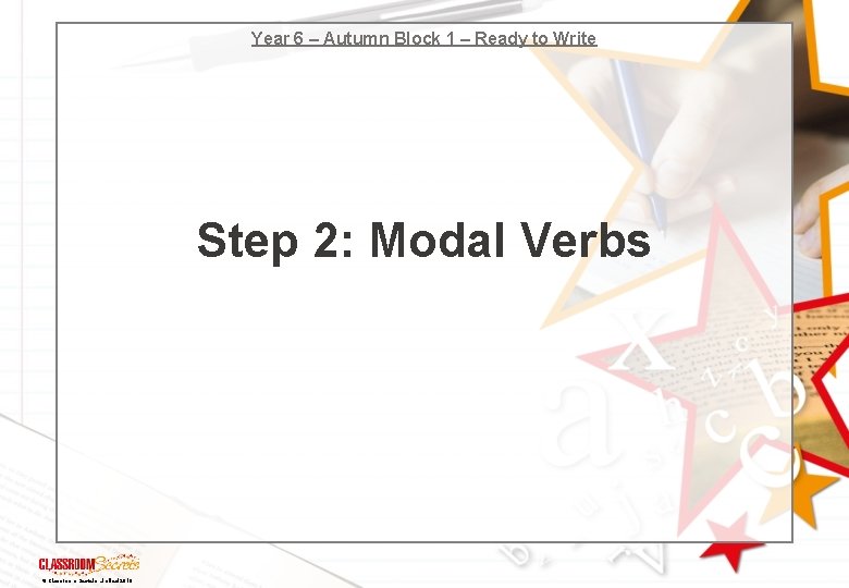 Year 6 – Autumn Block 1 – Ready to Write Step 2: Modal Verbs