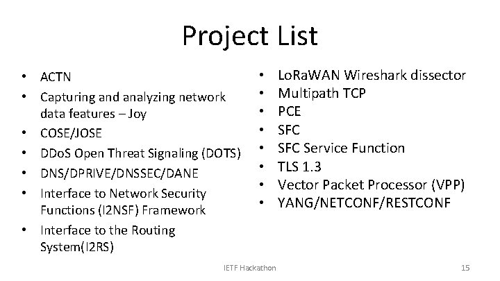 Project List • ACTN • Capturing and analyzing network data features – Joy •