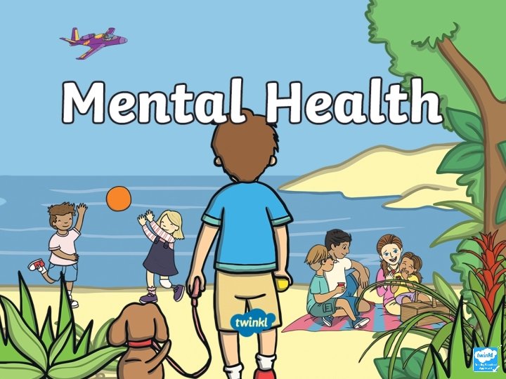 Whole School Assembly Mental Health Whole School Assembly