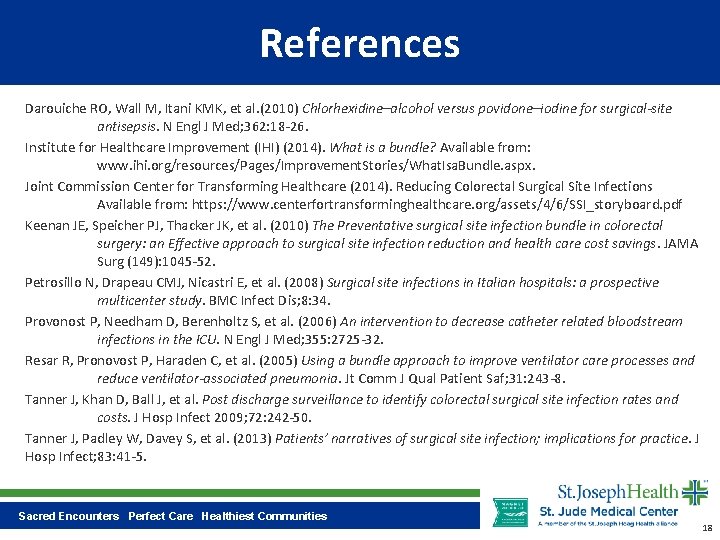 References Darouiche RO, Wall M, Itani KMK, et al. (2010) Chlorhexidine–alcohol versus povidone–iodine for