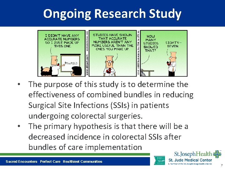Ongoing Research Study • The purpose of this study is to determine the effectiveness
