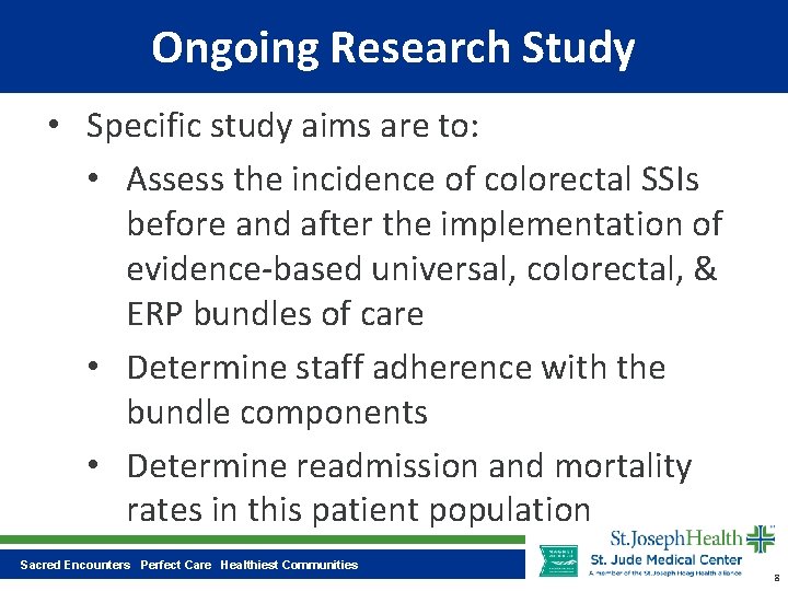 Ongoing Research Study • Specific study aims are to: • Assess the incidence of