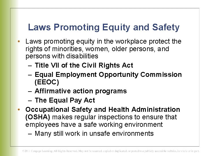 Laws Promoting Equity and Safety • Laws promoting equity in the workplace protect the