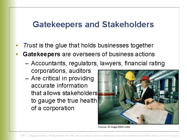 Gatekeepers and Stakeholders • Trust is the glue that holds businesses together • Gatekeepers