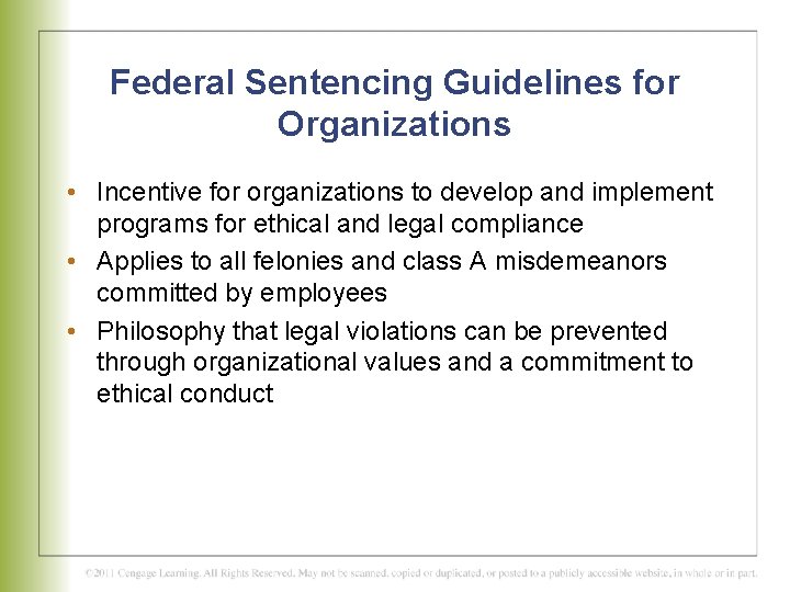 Federal Sentencing Guidelines for Organizations • Incentive for organizations to develop and implement programs