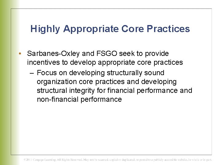 Highly Appropriate Core Practices • Sarbanes-Oxley and FSGO seek to provide incentives to develop