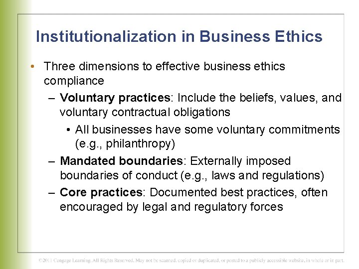 Institutionalization in Business Ethics • Three dimensions to effective business ethics compliance – Voluntary