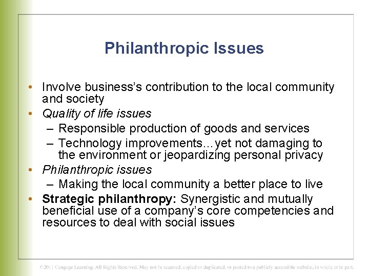 Philanthropic Issues • Involve business’s contribution to the local community and society • Quality