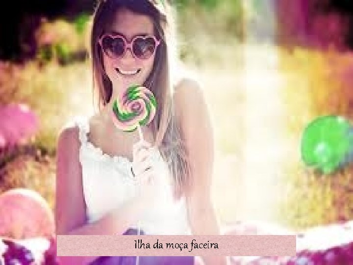 Ilha da moça faceira 