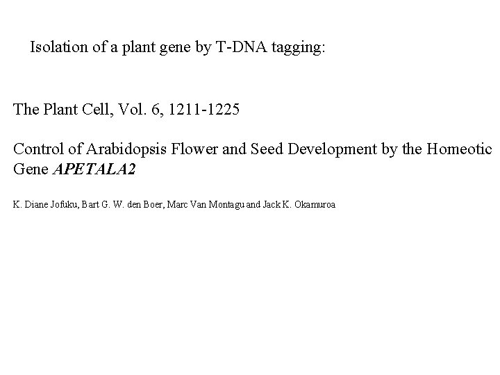Isolation of a plant gene by T-DNA tagging: The Plant Cell, Vol. 6, 1211