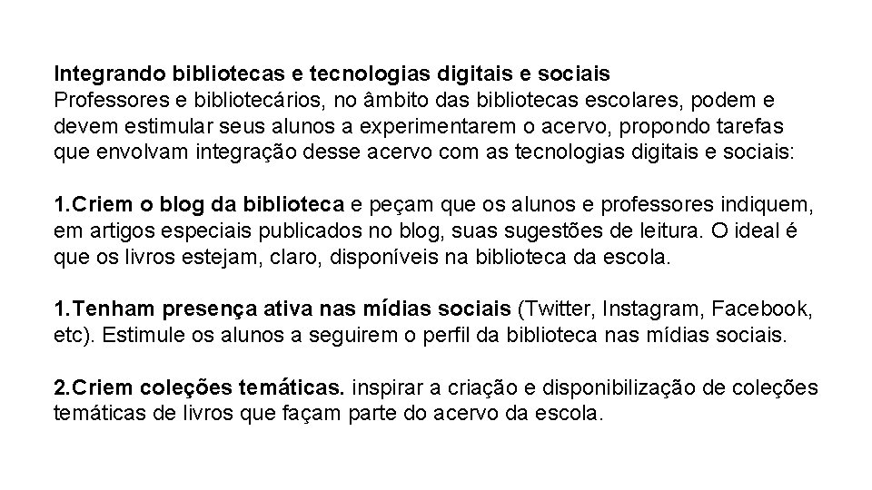 Integrando bibliotecas e tecnologias digitais e sociais Professores e bibliotecários, no âmbito das bibliotecas