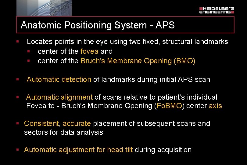 Anatomic Positioning System - APS § Locates points in the eye using two fixed,