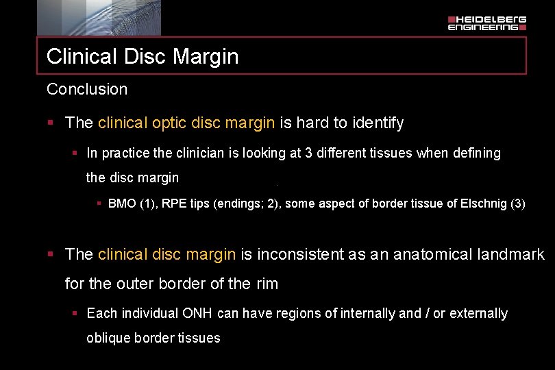 Clinical Disc Margin Conclusion § The clinical optic disc margin is hard to identify