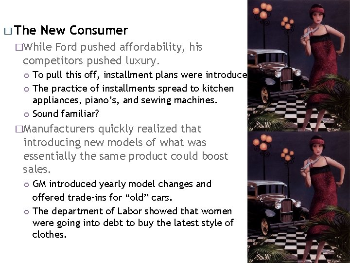� The New Consumer �While Ford pushed affordability, his competitors pushed luxury. To pull