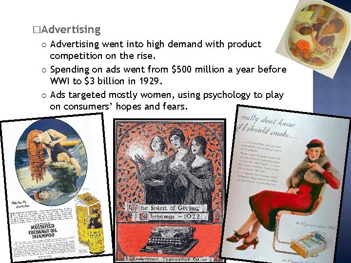 �Advertising Advertising went into high demand with product competition on the rise. Spending on