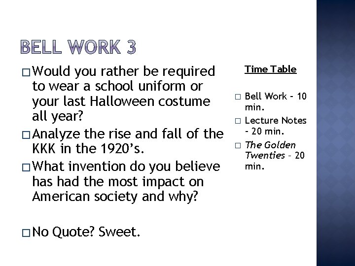 � Would you rather be required to wear a school uniform or your last