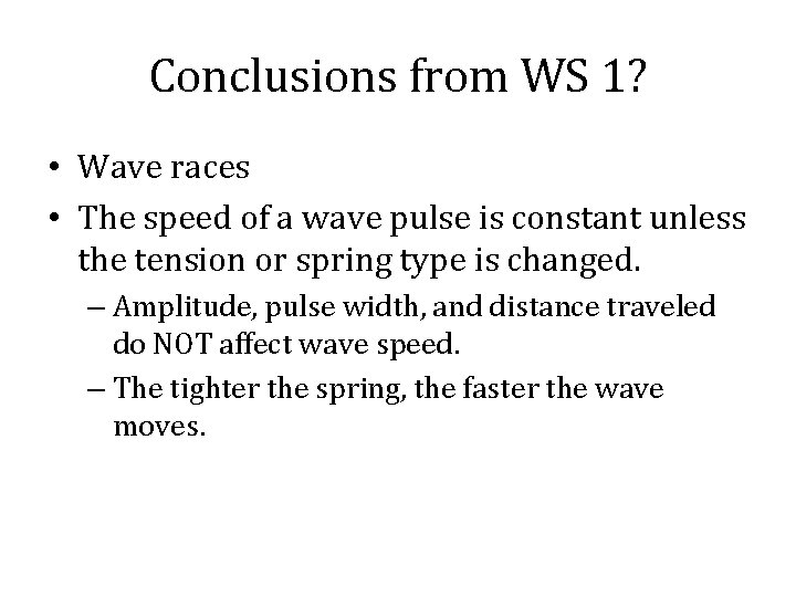 Conclusions from WS 1? • Wave races • The speed of a wave pulse