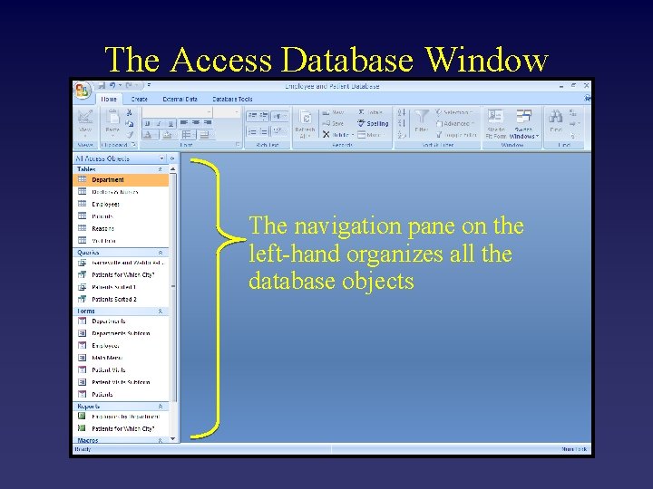The Access Database Window The navigation pane on the left-hand organizes all the database