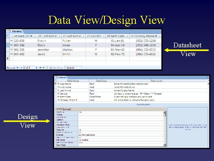 Data View/Design View Datasheet View Design View 