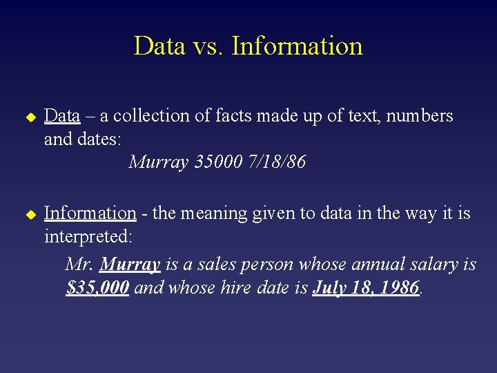 Data vs. Information u u Data – a collection of facts made up of