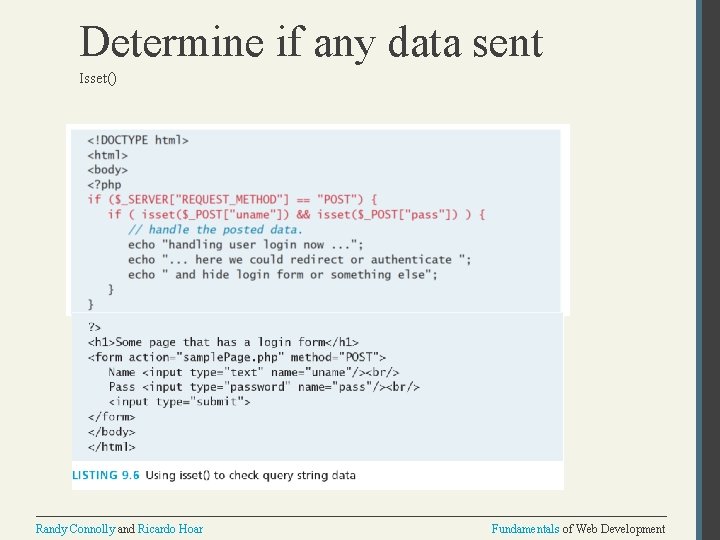 Determine if any data sent Isset() Randy Connolly and Ricardo Hoar Fundamentals of Web