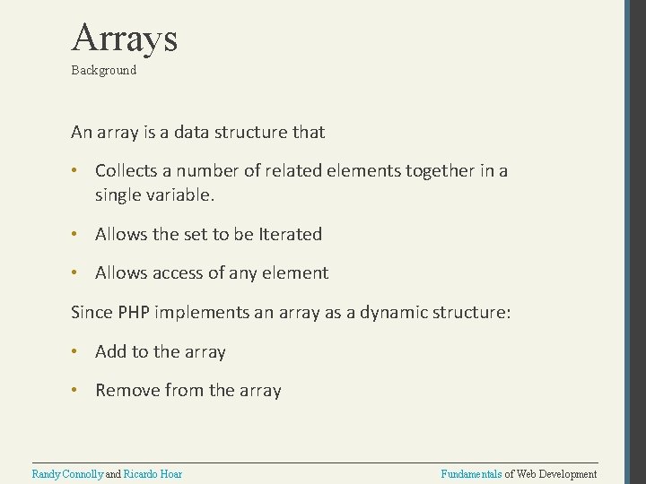 Arrays Background An array is a data structure that • Collects a number of