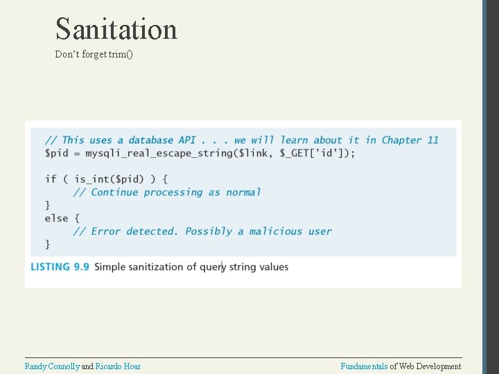 Sanitation Don’t forget trim() Randy Connolly and Ricardo Hoar Fundamentals of Web Development 