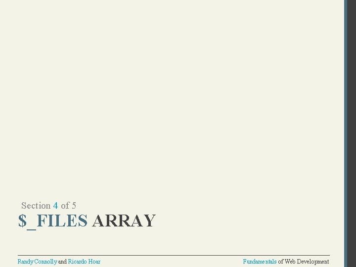 Section 4 of 5 $_FILES ARRAY Randy Connolly and Ricardo Hoar Fundamentals of Web