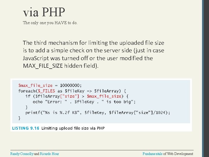 via PHP The only one you HAVE to do. The third mechanism for limiting