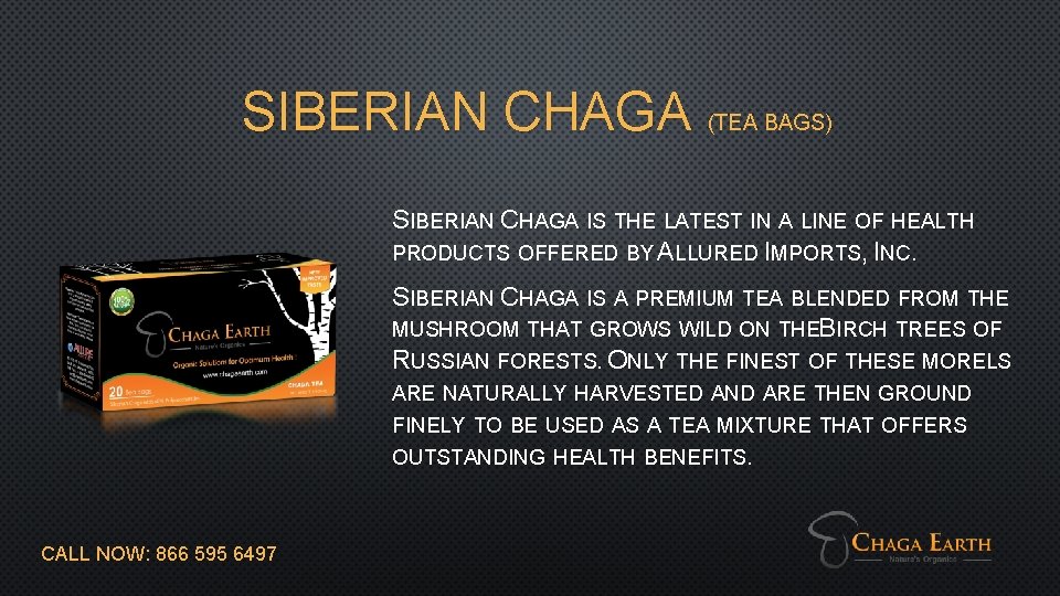 SIBERIAN CHAGA (TEA BAGS) SIBERIAN CHAGA IS THE LATEST IN A LINE OF HEALTH