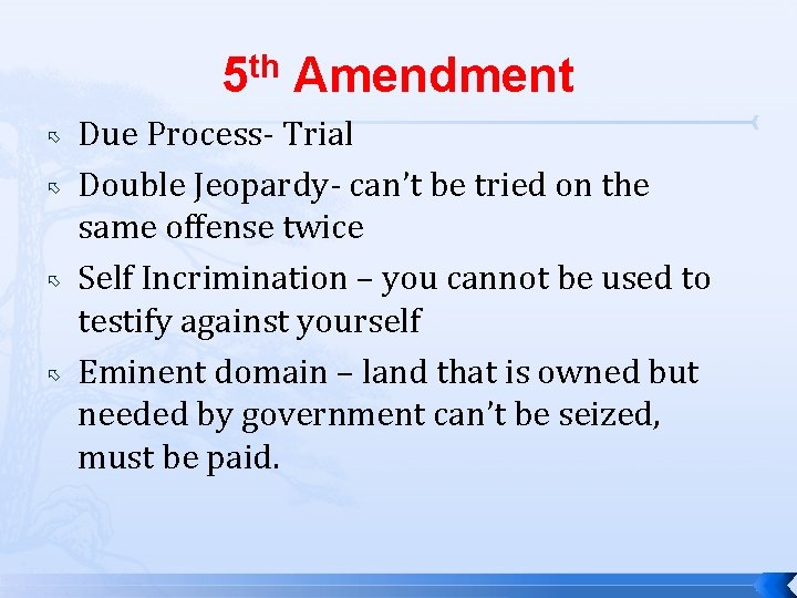 5 th Amendment Due Process- Trial Double Jeopardy- can’t be tried on the same