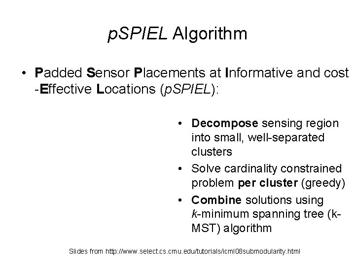 p. SPIEL Algorithm • Padded Sensor Placements at Informative and cost -Effective Locations (p.