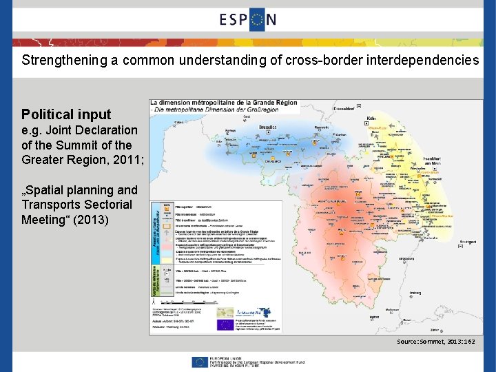 Strengthening a common understanding of cross-border interdependencies Political input e. g. Joint Declaration of