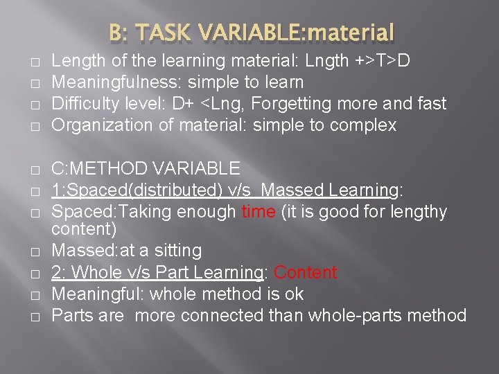 B: TASK VARIABLE: material � � � Length of the learning material: Lngth +>T>D