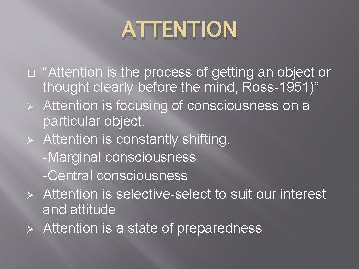 ATTENTION � Ø Ø “Attention is the process of getting an object or thought