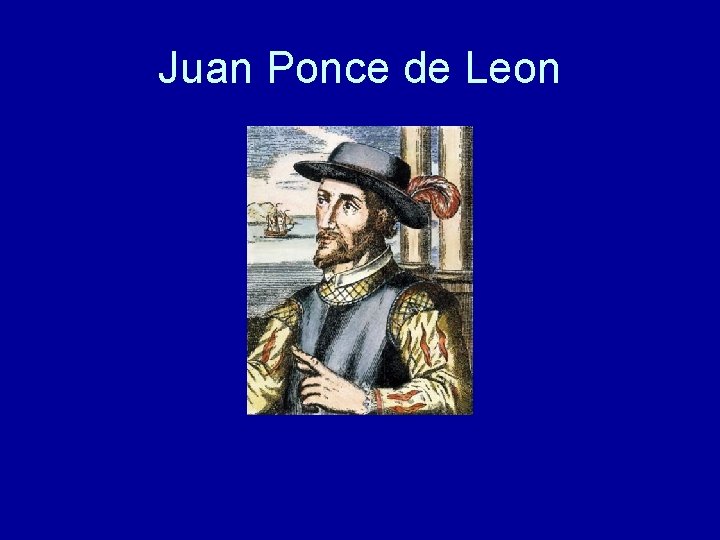 Juan Ponce de Leon 