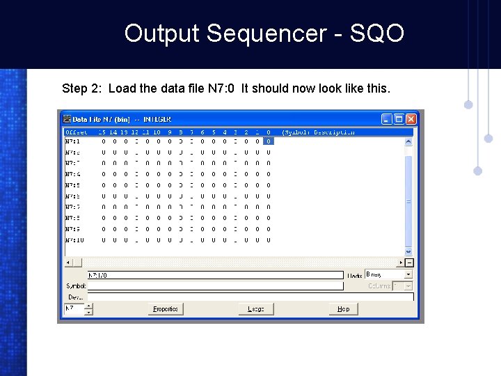 Output Sequencer - SQO Step 2: Load the data file N 7: 0 It