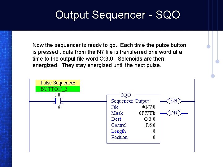 Output Sequencer - SQO Now the sequencer is ready to go. Each time the