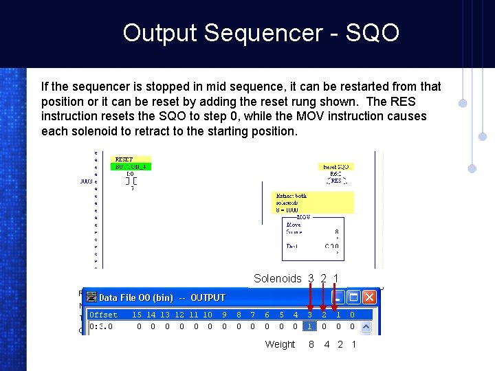 Output Sequencer - SQO If the sequencer is stopped in mid sequence, it can