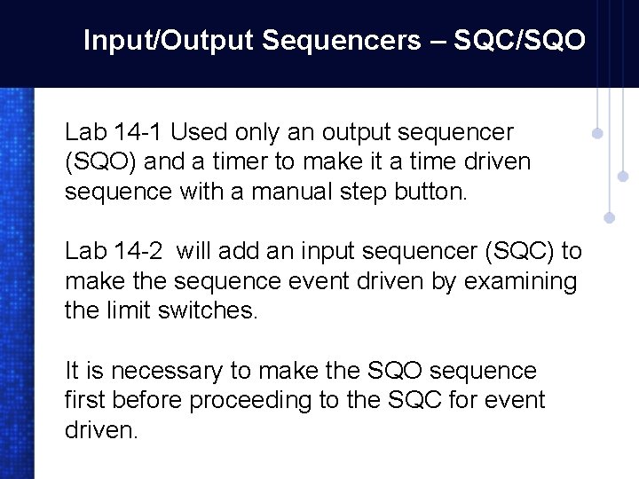 Input/Output Sequencers – SQC/SQO Lab 14 -1 Used only an output sequencer (SQO) and