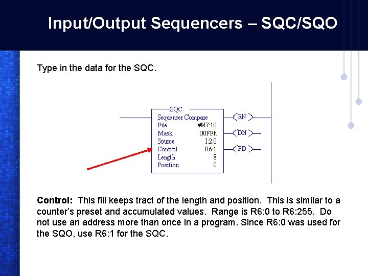 Input/Output Sequencers – SQC/SQO Type in the data for the SQC. Control: This fill