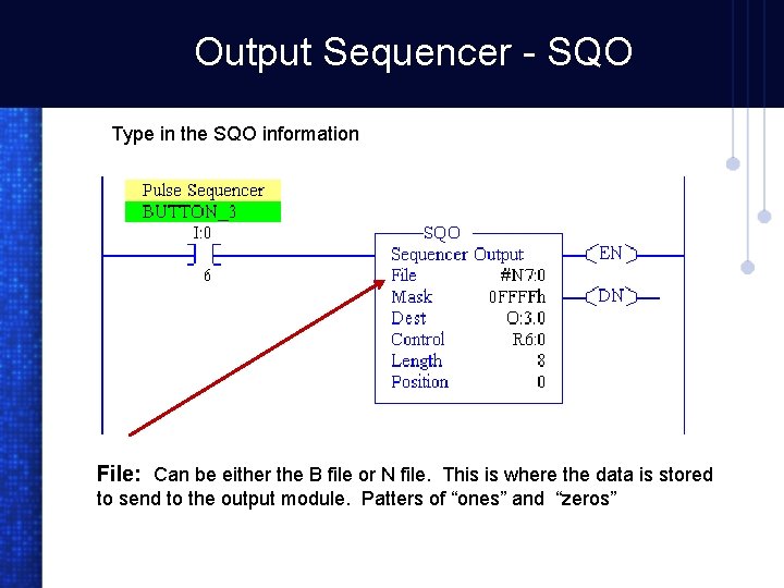 Output Sequencer - SQO Type in the SQO information File: Can be either the