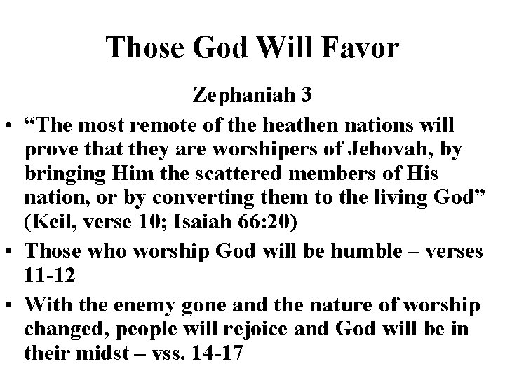Those God Will Favor Zephaniah 3 • “The most remote of the heathen nations