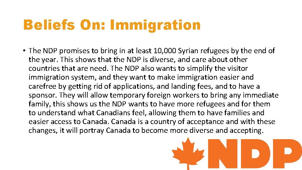 Beliefs On: Immigration • The NDP promises to bring in at least 10, 000