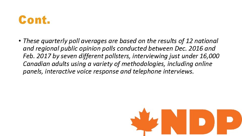 Cont. • These quarterly poll averages are based on the results of 12 national