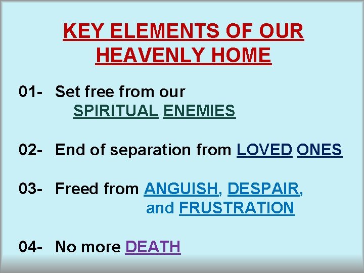 KEY ELEMENTS OF OUR HEAVENLY HOME 01 - Set free from our SPIRITUAL ENEMIES