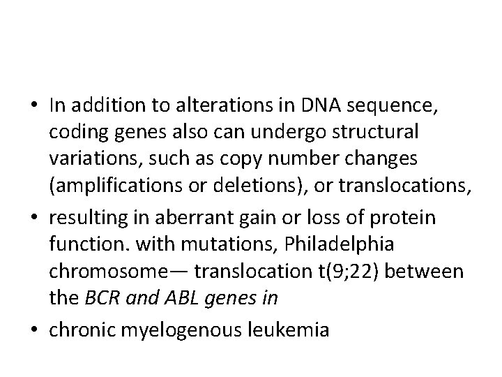  • In addition to alterations in DNA sequence, coding genes also can undergo