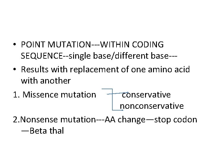  • POINT MUTATION---WITHIN CODING SEQUENCE--single base/different base-- • Results with replacement of one