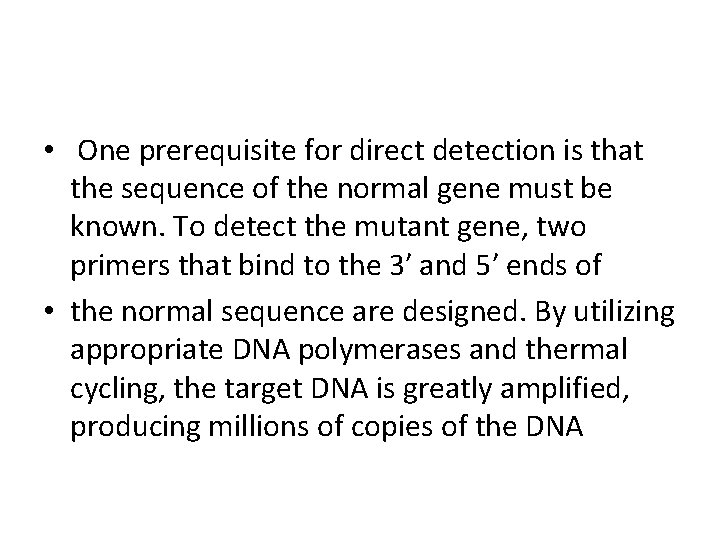  • One prerequisite for direct detection is that the sequence of the normal