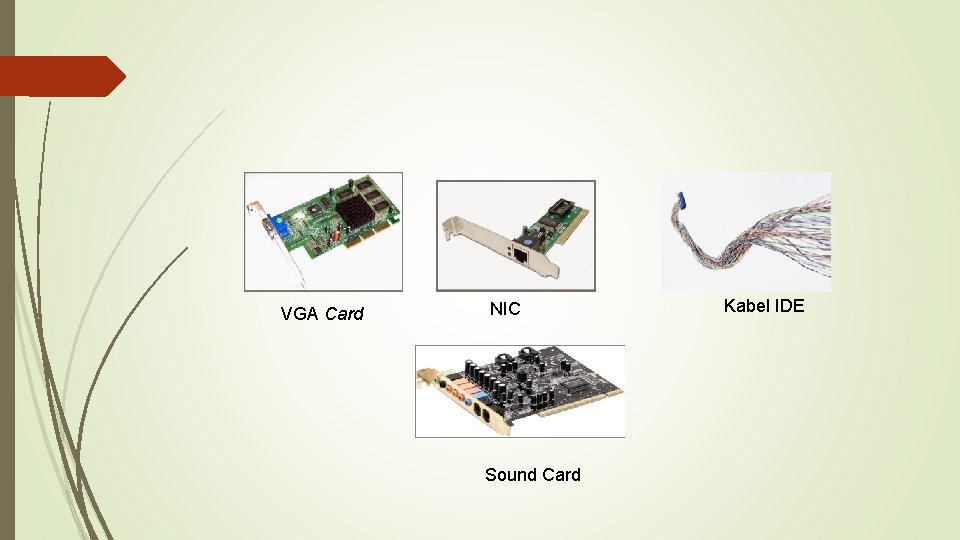 VGA Card NIC Sound Card Kabel IDE 